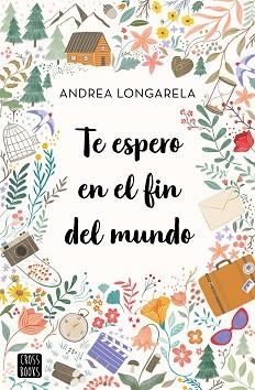 TE ESPERO EN EL FIN DEL MUNDO | 9788408247180 | LONGARELA, ANDREA | Llibreria L'Illa - Llibreria Online de Mollet - Comprar llibres online