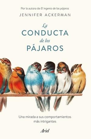 CONDUCTA DE LOS PÁJAROS, LA | 9788434433793 | ACKERMAN, JENNIFER | Llibreria L'Illa - Llibreria Online de Mollet - Comprar llibres online