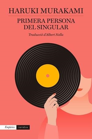 PRIMERA PERSONA DEL SINGULAR | 9788418833090 | MURAKAMI, HARUKI | Llibreria L'Illa - Llibreria Online de Mollet - Comprar llibres online