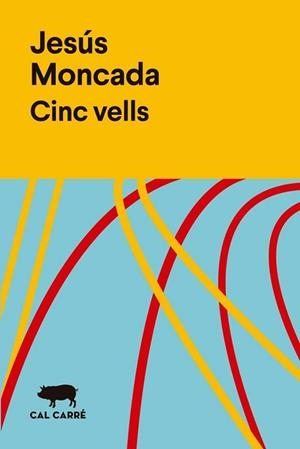 CINC VELLS | 9788412394313 | JESÚS, MONCADA | Llibreria L'Illa - Llibreria Online de Mollet - Comprar llibres online