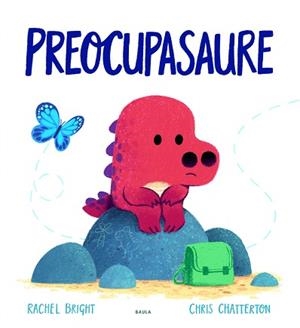 PREOCUPASAURE | 9788447943302 | BRIGHT, RACHEL | Llibreria L'Illa - Llibreria Online de Mollet - Comprar llibres online