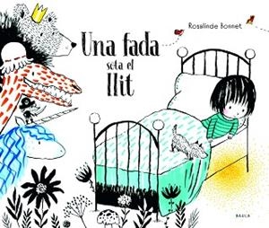 FADA SOTA AL LLIT, UNA | 9788447945061 | BONNET, ROSALINDE | Llibreria L'Illa - Llibreria Online de Mollet - Comprar llibres online