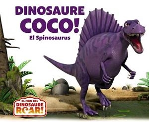 DINOSAURE COCO! EL SPINOSAURUS | 9788413490526 | CURTIS, PETER | Llibreria L'Illa - Llibreria Online de Mollet - Comprar llibres online