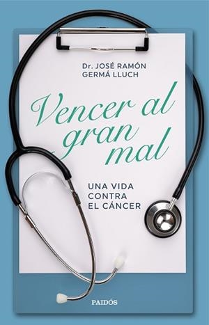 VENCER AL GRAN MAL | 9788449338601 | GERMÀ LLUCH, JOSÉ RAMÓN | Llibreria L'Illa - Llibreria Online de Mollet - Comprar llibres online