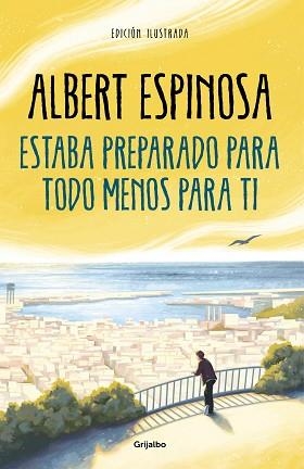 ESTABA PREPARADO PARA TODO MENOS PARA TI | 9788425360503 | ESPINOSA, ALBERT | Llibreria L'Illa - Llibreria Online de Mollet - Comprar llibres online