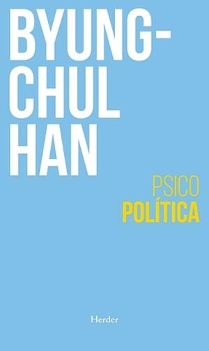 PSICOPOLÍTICA  | 9788425447617 | HAN, BYUNG-CHUL | Llibreria L'Illa - Llibreria Online de Mollet - Comprar llibres online