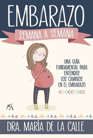 EMBARAZO SEMANA A SEMANA | 9788418757792 | MARÍA DE LA CALLE FERNÁNDEZ MIRANDA | Llibreria L'Illa - Llibreria Online de Mollet - Comprar llibres online