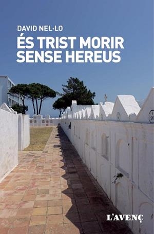 ÉS TRIST MORIR SENSE HEREUS | 9788418680090 | NEL·LO, DAVID | Llibreria L'Illa - Llibreria Online de Mollet - Comprar llibres online