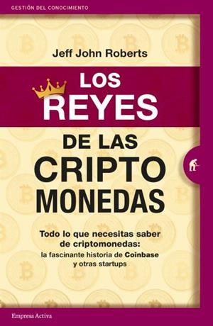 REYES DE LAS CRIPTOMONEDAS, LOS | 9788416997497 | ROBERTS, JEFF JOHN | Llibreria L'Illa - Llibreria Online de Mollet - Comprar llibres online