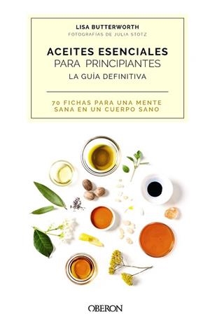 ACEITES ESENCIALES PARA PRINCIPIANTES. LA GUÍA DEFINITIVA | 9788441544581 | BUTTERWORTH, LISA | Llibreria L'Illa - Llibreria Online de Mollet - Comprar llibres online