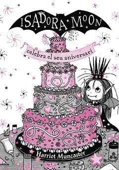 ISADORA MOON CELEBRA EL SEU ANIVERSARI, LA | 9788420456881 | MUNCASTER, HARRIET | Llibreria L'Illa - Llibreria Online de Mollet - Comprar llibres online