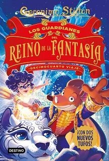 GUARDIANES DEL REINO DE LA FANTASÍA. DECIMOCUARTO VIAJE | 9788408244332 | STILTON, GERÓNIMO | Llibreria L'Illa - Llibreria Online de Mollet - Comprar llibres online