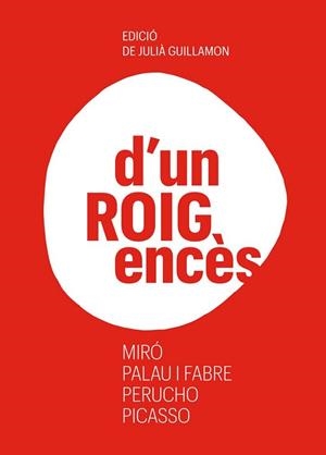 D'UN ROIG ENCÈS | 9788418807626 | GUILLAMON, JULIÀ (ED.) | Llibreria L'Illa - Llibreria Online de Mollet - Comprar llibres online