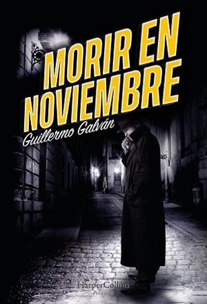 MORIR EN NOVIEMBRE | 9788491397052 | GALVÁN, GUILLERMO | Llibreria L'Illa - Llibreria Online de Mollet - Comprar llibres online