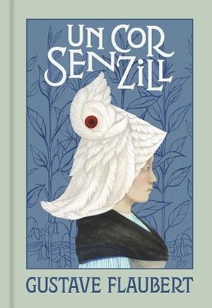 COR SENZILL, UN | 9788418062148 | FLAUBERT, GUSTAVE | Llibreria L'Illa - Llibreria Online de Mollet - Comprar llibres online