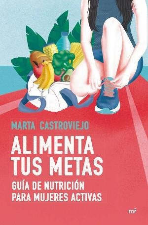 ALIMENTA TUS METAS | 9788427048805 | CASTROVIEJO, MARTA | Llibreria L'Illa - Llibreria Online de Mollet - Comprar llibres online