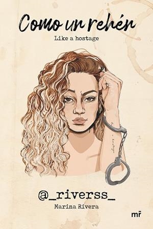 COMO UN REHÉN | 9788427049048 | MARINA RIVERA (@_RIVERSS_) | Llibreria L'Illa - Llibreria Online de Mollet - Comprar llibres online