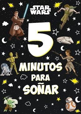 STAR WARS. 5 MINUTOS PARA SOÑAR | 9788408246831 | STAR WARS | Llibreria L'Illa - Llibreria Online de Mollet - Comprar llibres online