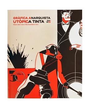 GRÀFICA ANARQUISTA. UTÒPICA TINTA. (1931-1939) | 9788491563327 | ANTEBI ARNÓ, ANDRÉS/Y OTROS | Llibreria L'Illa - Llibreria Online de Mollet - Comprar llibres online