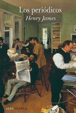 PERIÓDICOS, LOS | 9788490658314 | JAMES, HENRY | Llibreria L'Illa - Llibreria Online de Mollet - Comprar llibres online