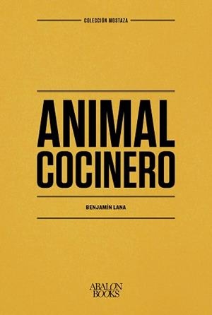 ANIMAL COCINERO | 9788412224764 | LANA VELASCO, BENJAMÍN | Llibreria L'Illa - Llibreria Online de Mollet - Comprar llibres online