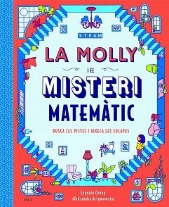 MOLLY I EL MISTERI MATEMÀTIC, LA | 9788447943265 | CHENG, EUGENIA | Llibreria L'Illa - Llibreria Online de Mollet - Comprar llibres online