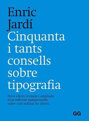 CINQUANTA I TANTS CONSELLS SOBRE TIPOGRAFÍA | 9788425233401 | JARDÍ I SOLER, ENRIC | Llibreria L'Illa - Llibreria Online de Mollet - Comprar llibres online