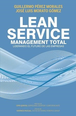 LEAN SERVICE MANAGEMENT TOTAL | 9788498755138 | PÉREZ MORALES, GUILLERMO/MORATO GÓMEZ, JOSÉ LUIS | Llibreria L'Illa - Llibreria Online de Mollet - Comprar llibres online