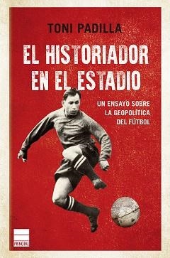 HISTORIADOR EN EL ESTADIO, EL | 9788418216299 | PADILLA, TONI