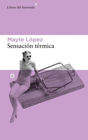 SENSACIÓN TÉRMICA | 9788417977849 | LÓPEZ, MAYTE | Llibreria L'Illa - Llibreria Online de Mollet - Comprar llibres online