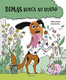 DIMAS BUSCA SU HUESO | 9788414030288 | PEDROLA, ADÈLE | Llibreria L'Illa - Llibreria Online de Mollet - Comprar llibres online