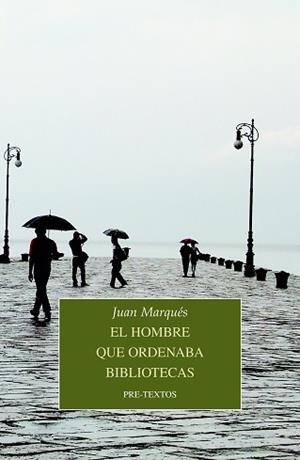 HOMBRE QUE ORDENABA BIBLIOTECAS, EL | 9788418178764 | MARQUÉS, JUAN | Llibreria L'Illa - Llibreria Online de Mollet - Comprar llibres online