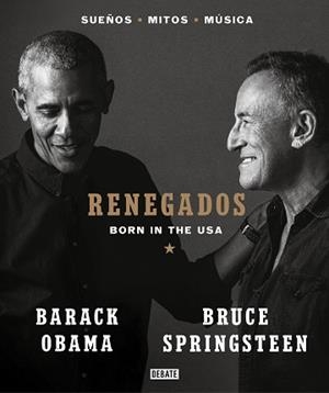 RENEGADOS | 9788418619649 | SPRINGSTEEN, BRUCE/OBAMA, BARACK | Llibreria L'Illa - Llibreria Online de Mollet - Comprar llibres online