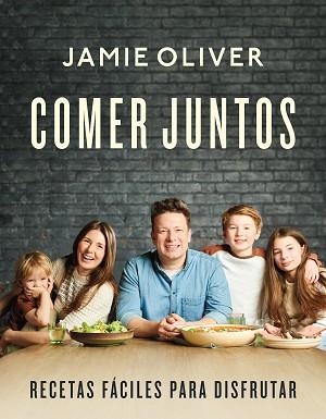 COMER JUNTOS | 9788418055263 | OLIVER, JAMIE | Llibreria L'Illa - Llibreria Online de Mollet - Comprar llibres online