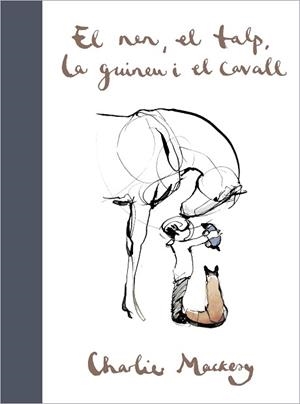 NEN EL TALP LA GUINEU I EL CAVALL, EL | 9788417909697 | MACKESY, CHARLIE | Llibreria L'Illa - Llibreria Online de Mollet - Comprar llibres online