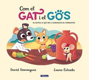 COM EL GAT I EL GOS 2. EL RATOLÍ A QUI NO LI AGRADAVA EL FORMATGE | 9788448858810 | DOMÍNGUEZ, DAVID/ESTRADA, LAURA | Llibreria L'Illa - Llibreria Online de Mollet - Comprar llibres online