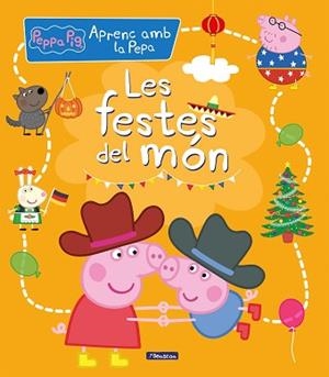 FESTES DEL MÓN (APRENC AMB LA PORQUETA PEPA) | 9788448858704 | HASBRO,/EONE, | Llibreria L'Illa - Llibreria Online de Mollet - Comprar llibres online