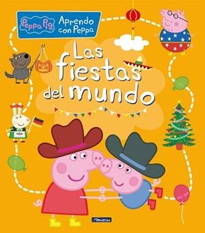 FIESTAS DEL MUNDO (APRENDO CON PEPPA PIG) | 9788448858698 | HASBRO,/EONE, | Llibreria L'Illa - Llibreria Online de Mollet - Comprar llibres online