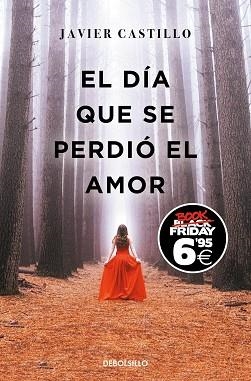 DÍA QUE SE PERDIÓ EL AMOR (EDICIÓN BLACK FRIDAY), EL | 9788466357807 | CASTILLO, JAVIER | Llibreria L'Illa - Llibreria Online de Mollet - Comprar llibres online