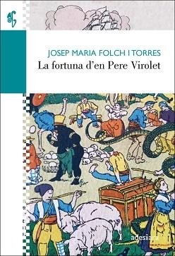 FORTUNA D’EN PERE VIROLET, LA | 9788416948734 | FOLCH I TORRES, JOSEP MARIA | Llibreria L'Illa - Llibreria Online de Mollet - Comprar llibres online