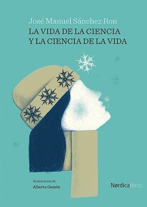 VIDA DE LA CIENCIA Y LA CIENCIA DE LA VIDA, LA | 9788418451881 | SÁNCHEZ RON, JOSÉ MANUEL | Llibreria L'Illa - Llibreria Online de Mollet - Comprar llibres online
