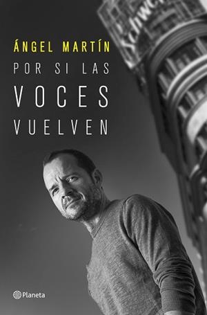 POR SI LAS VOCES VUELVEN | 9788408249214 | MARTÍN, ÁNGEL | Llibreria L'Illa - Llibreria Online de Mollet - Comprar llibres online