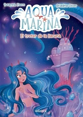 AQUA MARINA 3. EL TRESOR DE LA LLACUNA | 9788424669423 | ISERN, SUSANNA | Llibreria L'Illa - Llibreria Online de Mollet - Comprar llibres online