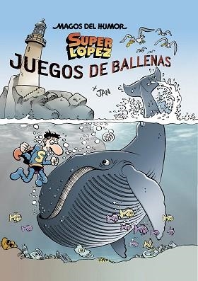 JUEGOS DE BALLENAS (MAGOS DEL HUMOR SUPERLÓPEZ 212) | 9788402424457 | JAN, | Llibreria L'Illa - Llibreria Online de Mollet - Comprar llibres online