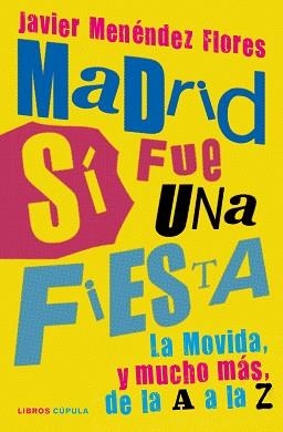 MADRID SÍ FUE UNA FIESTA | 9788448027445 | MENÉNDEZ FLORES, JAVIER | Llibreria L'Illa - Llibreria Online de Mollet - Comprar llibres online