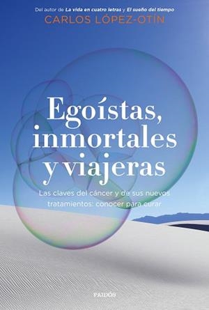 EGOÍSTAS, INMORTALES Y VIAJERAS | 9788449338700 | LÓPEZ OTÍN, CARLOS | Llibreria L'Illa - Llibreria Online de Mollet - Comprar llibres online