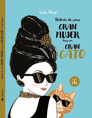DETRÁS DE UNA MUJER HAY UN GRAN GATO | 9788494992681 | SOLOMONS-MOAT, JUSTINE/MAYO, LULU | Llibreria L'Illa - Llibreria Online de Mollet - Comprar llibres online