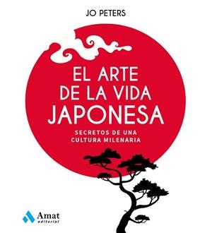 ARTE DE LA VIDA JAPONESA, EL | 9788497355438 | PETERS, JO | Llibreria L'Illa - Llibreria Online de Mollet - Comprar llibres online