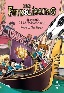 MISTERI DE LA MÀSCARA D'OR, EL | 9788466150149 | SANTIAGO, ROBERTO | Llibreria L'Illa - Llibreria Online de Mollet - Comprar llibres online