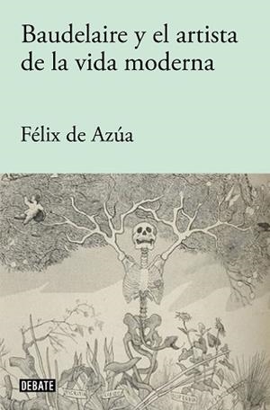 BAUDELAIRE Y EL ARTISTA DE LA VIDA MODERNA | 9788418056840 | DE AZÚA, FÉLIX | Llibreria L'Illa - Llibreria Online de Mollet - Comprar llibres online